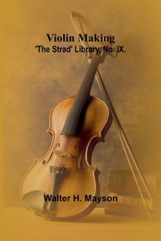 Paperback Violin Making; 'The Strad' Library, No. IX. Book