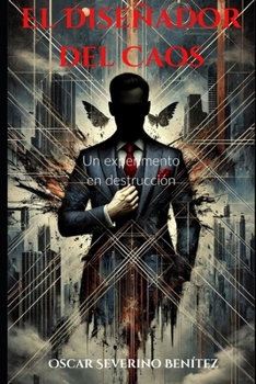 Paperback El Diseñador del Caos: Un experimento en destrucción [Spanish] Book