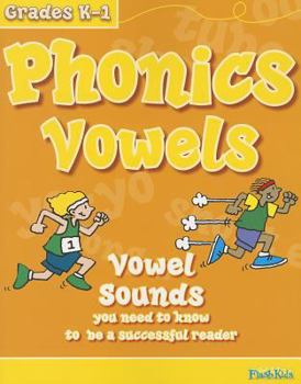 Paperback Phonics Vowels: Vowel Sounds You Need to Know to Be a Successful Reader Book