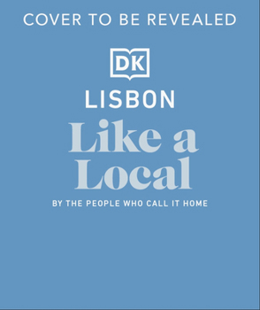 Hardcover Lisbon Like a Local: By the People Who Call It Home Book