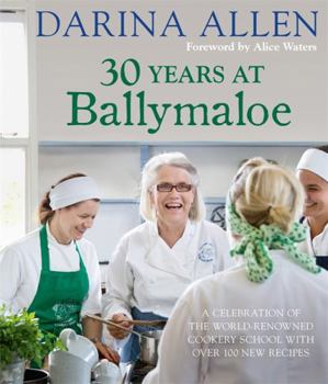 Hardcover 30 Years at Ballymaloe: A celebration of the world-renowned cookery school with over 100 new recipes Book