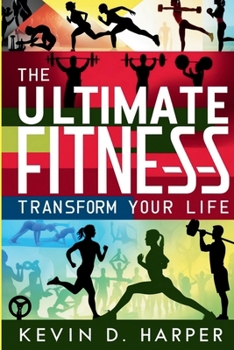 Paperback The Ultimate Fitness Handbook: Transform Your Life Book