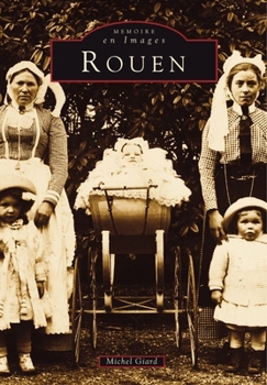 Rouen (Mémoire En Images Locaux) (French Edition)