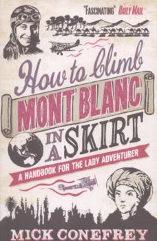 Paperback How to Climb Mont Blanc in a Skirt Book