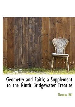Paperback Geometry and Faith; A Supplement to the Ninth Bridgewater Treatise Book
