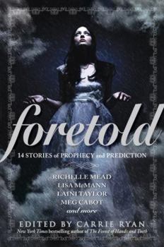 Hardcover Foretold: 14 Tales of Prophecy and Prediction Book
