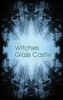 The Witches of the Glass Castle - Book #1 of the Witches of the Glass Castle
