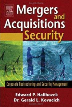 Paperback Mergers and Acquisitions Security: Corporate Restructuring and Security Management Book