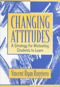 Paperback Changing Attitudes: A Strategy for Motivating Students to Learn Book