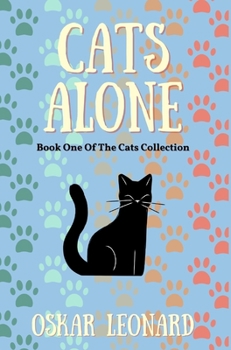 Cats Alone - Book #1 of the Cats Collection
