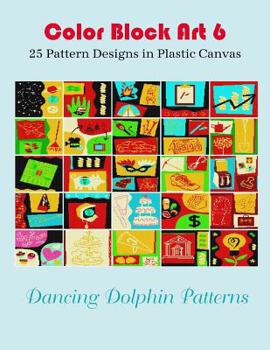 Paperback Color Block Art 6: 25 Pattern Designs in Plastic Canvas Book