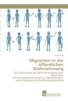 Paperback Migranten in der öffentlichen Wahrnehmung [German] Book