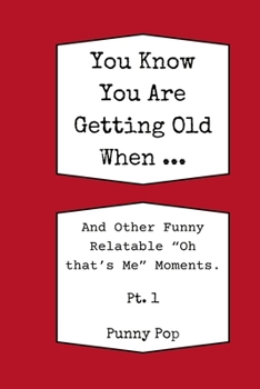 Paperback You Know You're Getting Old When... Historically Funny Gag Gifts for Old People, Men & Women: Easy to Read Large Print Books for Senior Citizens to He Book