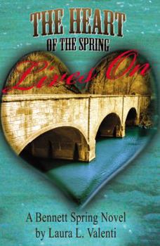 Paperback The Heart of Spring Lives On (Bennett Spring) Book