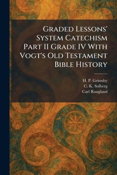 Graded Lessons' System Catechism Part II Grade IV With Vogt's Old Testament Bible History