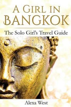 Paperback A Girl in Bangkok: The Solo Girl's Travel Guide Book