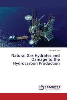 Paperback Natural Gas Hydrates and Damage to the Hydrocarbon Production Book