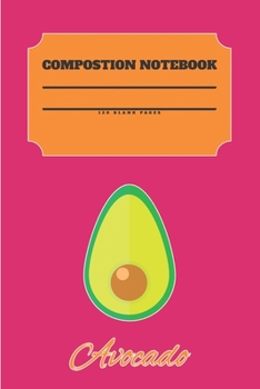 Paperback Avocado Composition Notebook 120 Pages: Blank Cute Journal-Avocados Happy Gifts-Notizbuch-Sketch Books for Kids-College Lover Sketchbook Notes-Drawing Book