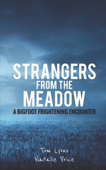 Paperback Strangers from the Meadow: A Bigfoot Frightening Encounter Book