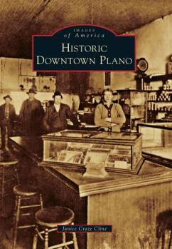Historic Downtown Plano - Book  of the Images of America: Texas