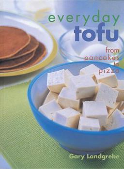 Paperback Everyday Tofu: From Pancakes to Pizza Book
