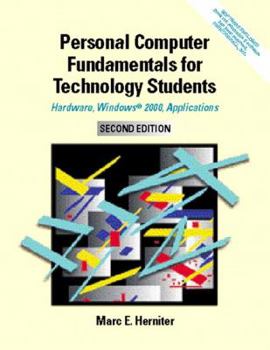 Paperback Personal Computer Fundamentals for Technology Students: Hardware, Windows 2000, Applications [With CDROMWith Disk] Book