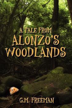 Paperback A Tale from Alonzo's Woodlands Book