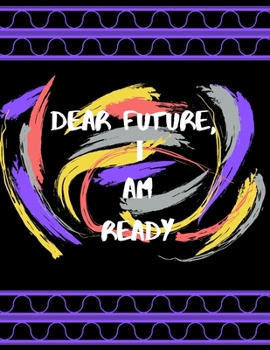 Paperback Dear Future, I Am Ready: Jan 2020- Jan 2021 Weekly Planner Book