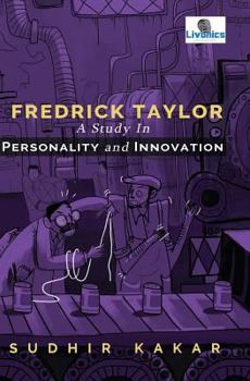 Paperback Frederick Taylor: A Study in Personality and Innovation Book