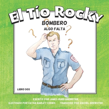 Paperback El Tio Rocky - Bombero - Libro 2 - Algo Falta [Spanish] Book