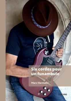 Paperback Six cordes pour un funambule [French] Book
