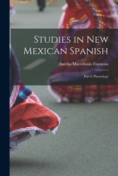 Paperback Studies in New Mexican Spanish: Part I: Phonology Book