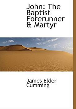 John : The Baptist Forerunner and Martyr