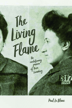 Paperback The Living Flame: The Revolutionary Passion of Rosa Luxemburg Book