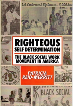 Paperback Righteous Self Determination: The Black Social Work Movement in America Book