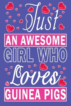 Paperback Just An Awesome Girl Who Loves Guinea Pigs Book