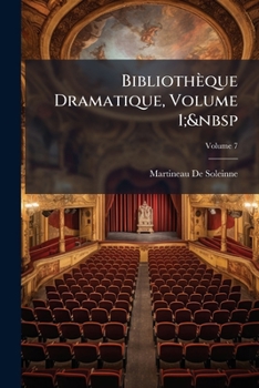 Paperback Bibliothèque Dramatique, Volume 1; Volume 7 Book