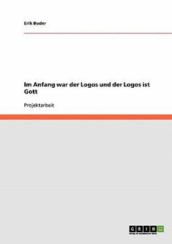 Paperback Im Anfang war der Logos und der Logos ist Gott [German] Book