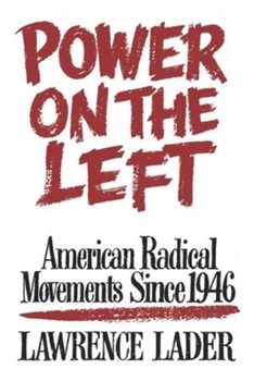 Paperback Power on the Left: American Radical Movements Since 1946 Book