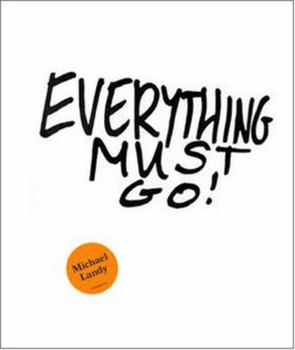 Paperback Michael Landy: Everything Must Go! Book