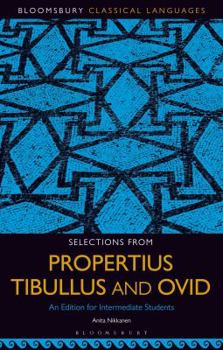 Paperback Selections from Propertius, Tibullus and Ovid: An Edition for Intermediate Students Book