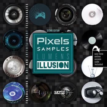 Misc. Supplies Pixels Samples Lumens Illusion: Foundations of Art and Entertainment Technologies Book