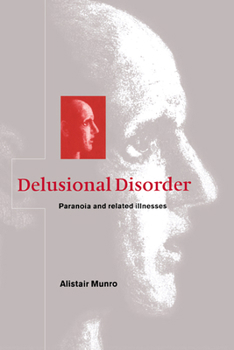 Hardcover Delusional Disorder: Paranoia and Related Illnesses Book