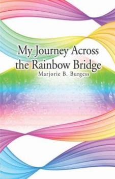 Paperback My Journey Across the Rainbow Bridge Book