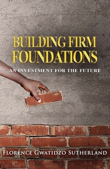 Paperback Building Firm Foundations: An Investment for the Future Book