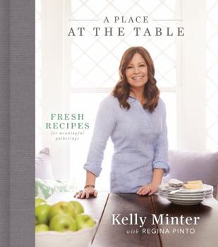 Hardcover A Place at the Table: Fresh Recipes for Meaningful Gatherings Book