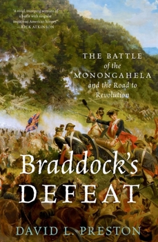 Braddock's Defeat: The Battle of the Monongahela and the Road to Revolution - Book  of the Pivotal Moments in American History