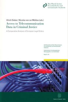 Paperback Access to Telecommunication Data in Criminal Justice: A Comparative Analysis of European Legal Orders Book