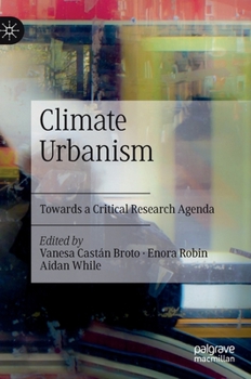 Hardcover Climate Urbanism: Towards a Critical Research Agenda Book