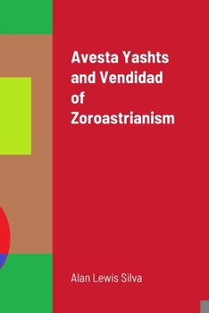 Avesta Yashts and Vendidad of Zoroastrianism